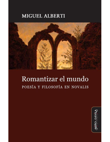 Romantizar el mundo:Poesía y filosofía en Novalis