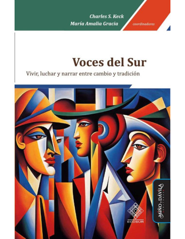 Voces del sur:Vivir, luchar y narrar entre cambio y tradición