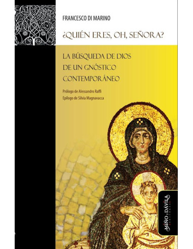 Quién eres, oh, Señora?:La búsqueda de Dios de un gnóstico contemporáneo