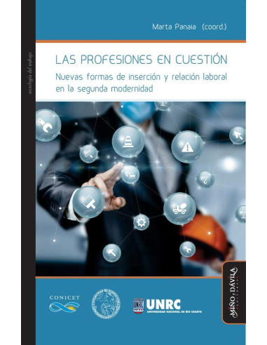 Las profesiones en cuestión:Nuevas formas de inserción y relación laboral en la segunda modernidad