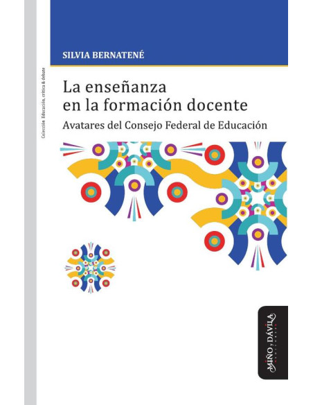 La enseñanza en la formación docente:Avatares del Consejo Federal de Educación