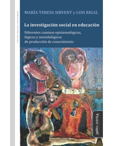 La investigación social en educación:Diferentes caminos epistemológicos, lógicos y metodológicos de producción de conocimiento