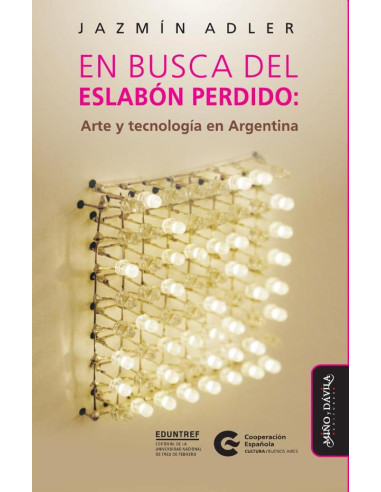 En busca del eslabón perdido:Arte y tecnología en Argentina