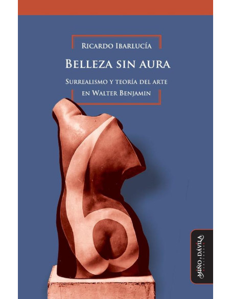 Belleza sin aura:Surrealismo y teoría del arte en Walter Benjamin