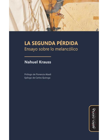 La segunda pérdida:Ensayo sobre lo melancólico