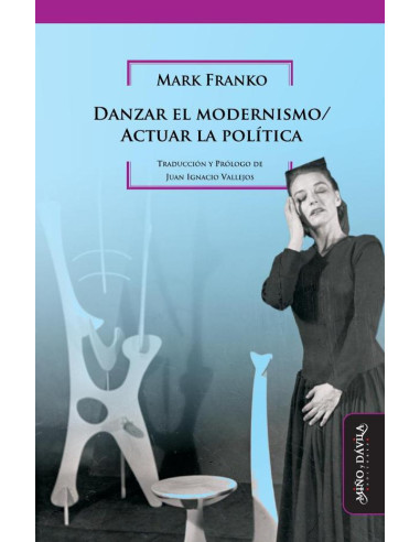 Danzar el modernismo / Actuar la política