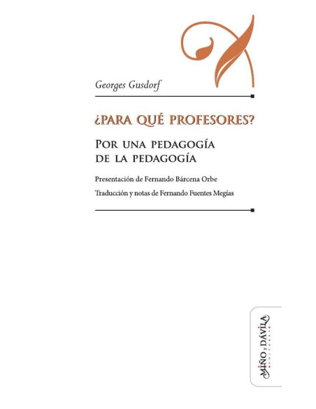 Para qué profesores?:Por una pedagogía de la pedagogía