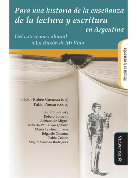 Para una historia de la enseñanza de la lectura y escritura en la Argentina:Del Catecismo colonial a La Razón de mi vida