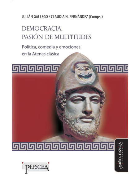 Democracia, pasión de multitudes *:Política, comedia y emociones en la Atenas clásica