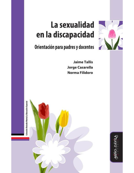 La sexualidad en la discapacidad.:Orientación para padres y docentes