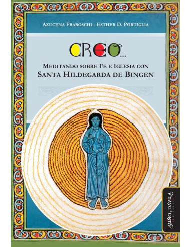 Creo...:Meditando sobre fe e Iglesia con Santa Hildegarda de Bingen