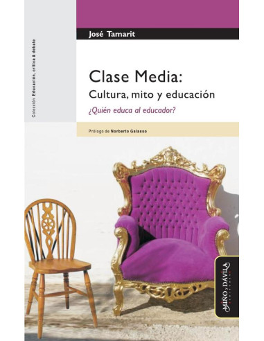 Clase Media: Cultura, mito y educación. ¿Quién educa al educador?