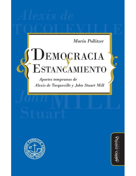 Democracia y estancamiento.:Aportes tempranos de Alexis de Tocqueville y John Stuart Mill