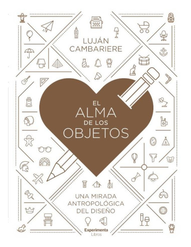 El alma de los objetos:Una mirada antropológica del diseño