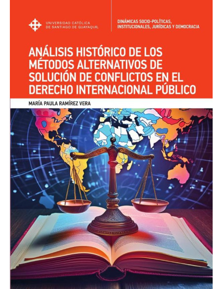 Análisis histórico de los métodos alternativos de solución de conflictos en el Derecho Internacional Público