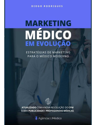 Marketing Médico Em Evolução:Estratégias de Marketing para o Médico Moderno