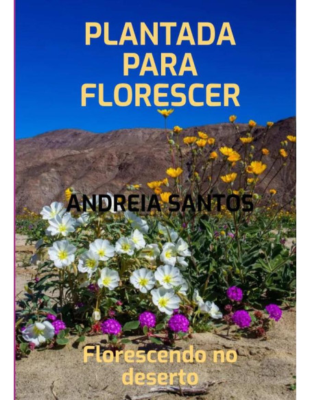 Plantada Para Florecer:Florecendo no deserto