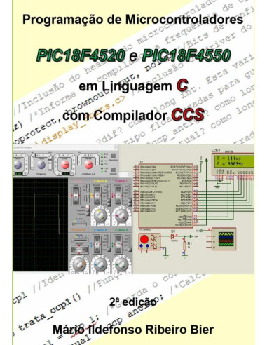 Programação De Microcontroladores Pic18f4520 E Pic18f4550 Em Linguagem C Com Compilador Ccs