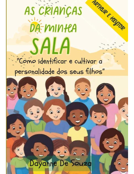 As Crianças Da Minha Sala:A partir dessa avaliação, os pais poderão orientar um comportamento saudável e construtivo em suas criança