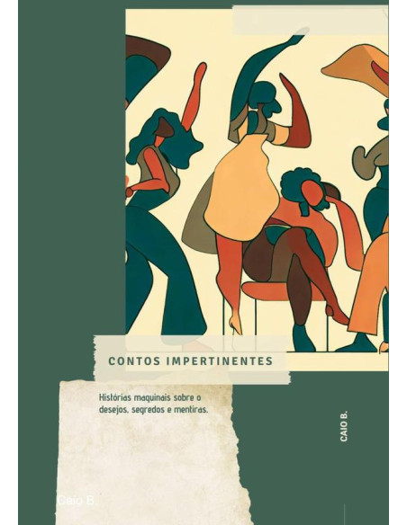 Contos Impertinentes:Histórias maquinais sobre o desejos, segredos e mentiras.