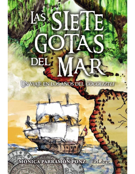 Las siete gotas del mar. Un viaje en los años del cocoliztli