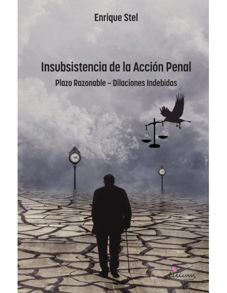 Insubsistencia de la Acción Penal:Plazo Razonable - Dilaciones Indebidas