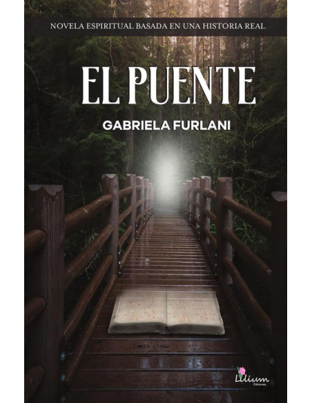 El puente:Novela espiritual basada en una historia real