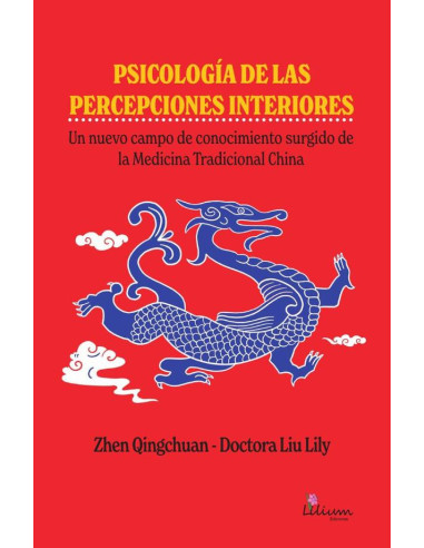 Psicología de las percepciones interiores:Un nuevo campo de conocimiento surgido de la Medicina Tradicional China