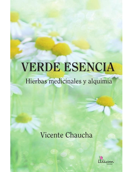 Verde esencia:hierbas medicinales y alquimia