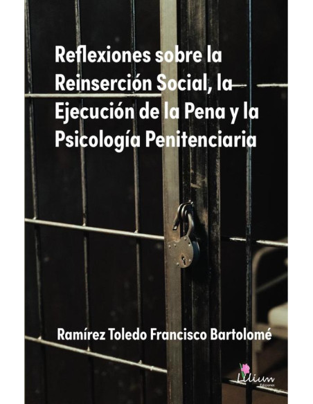 Reflexiones sobre la Reinserción Social, la Ejecución de la Pena y la Psicología Penitenciaria