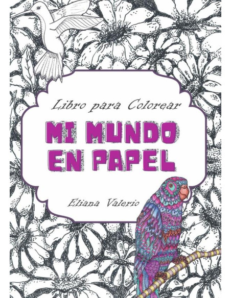 Mi mundo en papel: libro para colorear