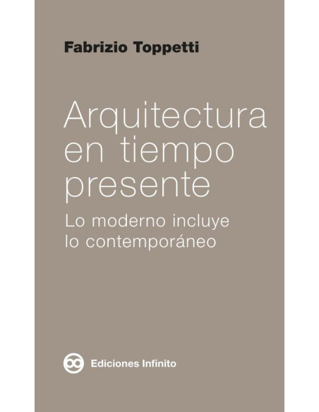 Arquitectura en tiempo presente:lo moderno incluye lo contemporáneo