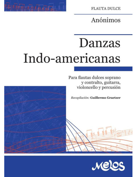 BA13378 - Danzas Indo-americanas:Para flautas dulces soprano y contralto, guitarra, violoncello y percusión