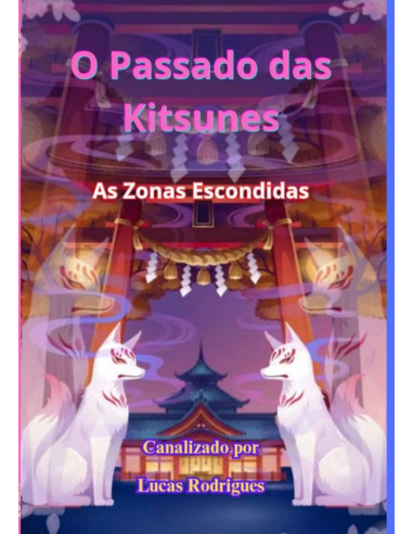 O Passado Das Kitsunes:As Zonas Escondidas