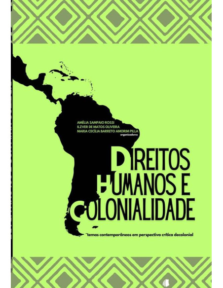 Direitos Humanos E Colonialidade:temas contemporâneos em perspectiva crítica decolonial