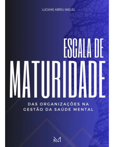 Escala De Maturidade:das organizações na gestão da saúde mental