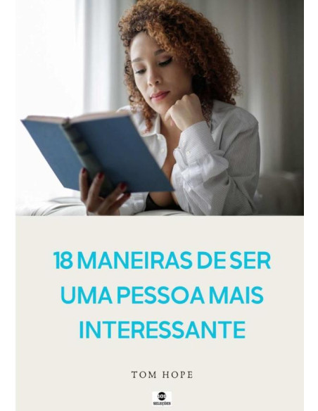 18 Maneiras De Ser Uma Pessoa Mais Interessante