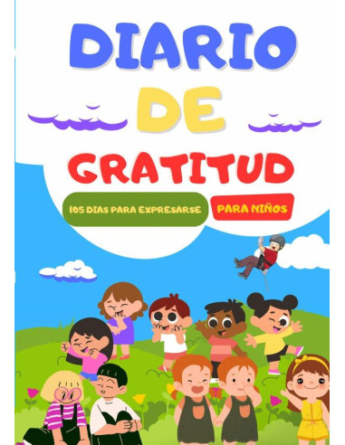 Diario De Gratitud  Para Niños:105 dias para expresarse