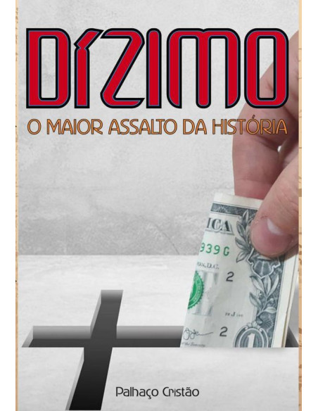 Dízimo:O MAIOR ASSALTO DA HISTÓRIA