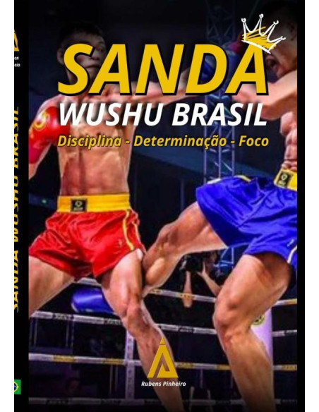 Sanda Wushu Brasil:Disciplina - Determinação - Foco