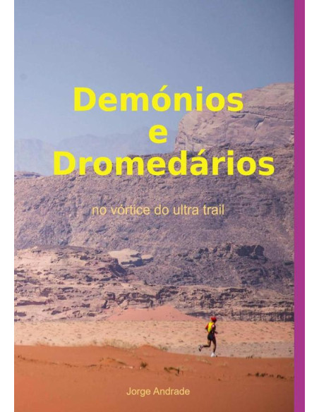 Demónios E Dromedários:no vórtice do ultra trail