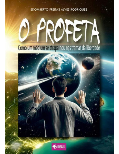 O Profeta:Como um médium se atrapalhou nas tramas da liberdade