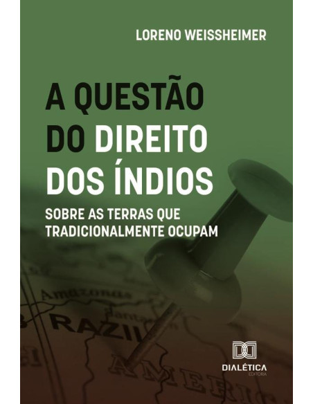 A questão do direito dos índios sobre as terras que tradicionalmente ocupam