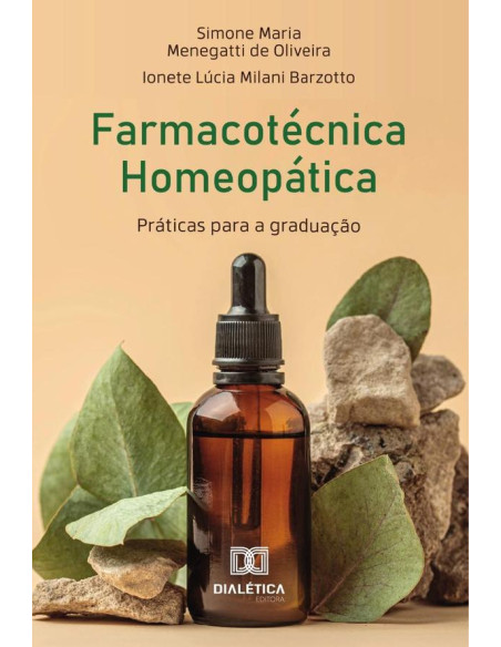 Farmacotécnica Homeopática:práticas para a graduação