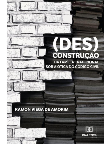 (Des)construção da família tradicional sob a ótica do Código Civil