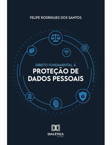 Direito Fundamental à Proteção de Dados Pessoais