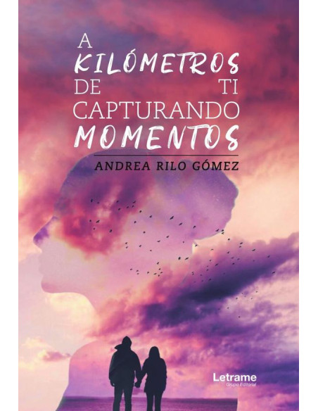 A kilómetros de ti, capturando momentos