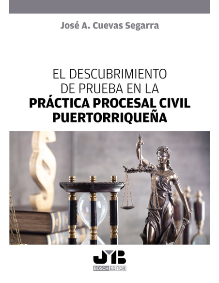 El descubrimiento de prueba en la práctica procesal civil puertorriqueña