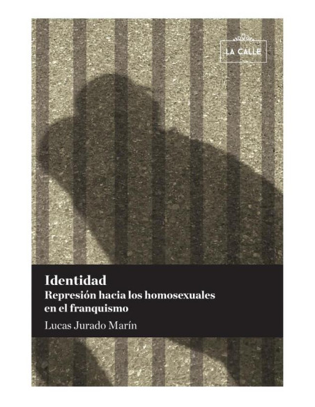 Identidad. Represión hacia los homosexuales en el franquismo