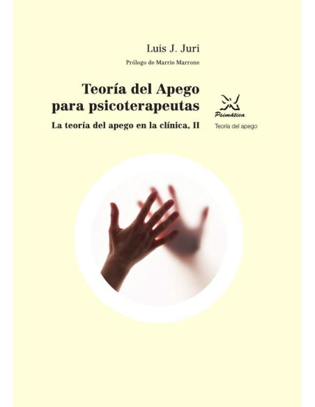 Teoría del apego para psicoterapeutas:La teoría el apego en la clínica, II